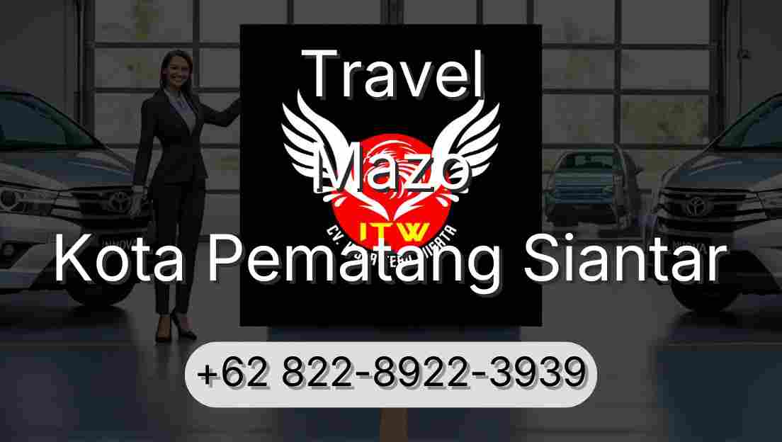 Travel Mazo Kota Pematang Siantar