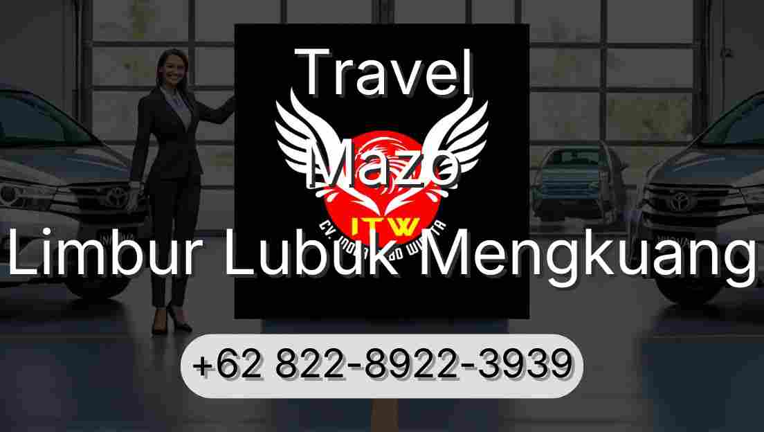 Travel Mazo Limbur Lubuk Mengkuang