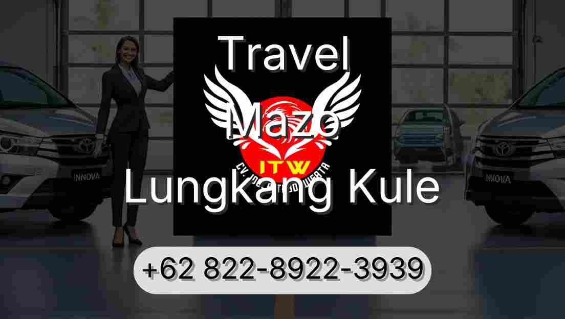 Travel Mazo Lungkang Kule
