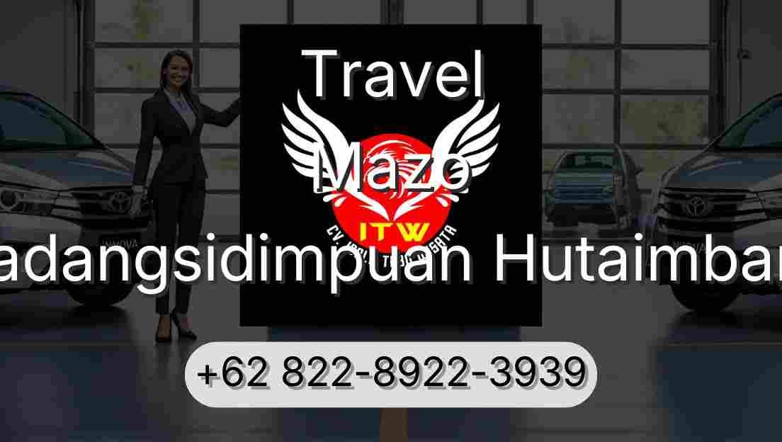 Travel Mazo Padangsidimpuan Hutaimbaru