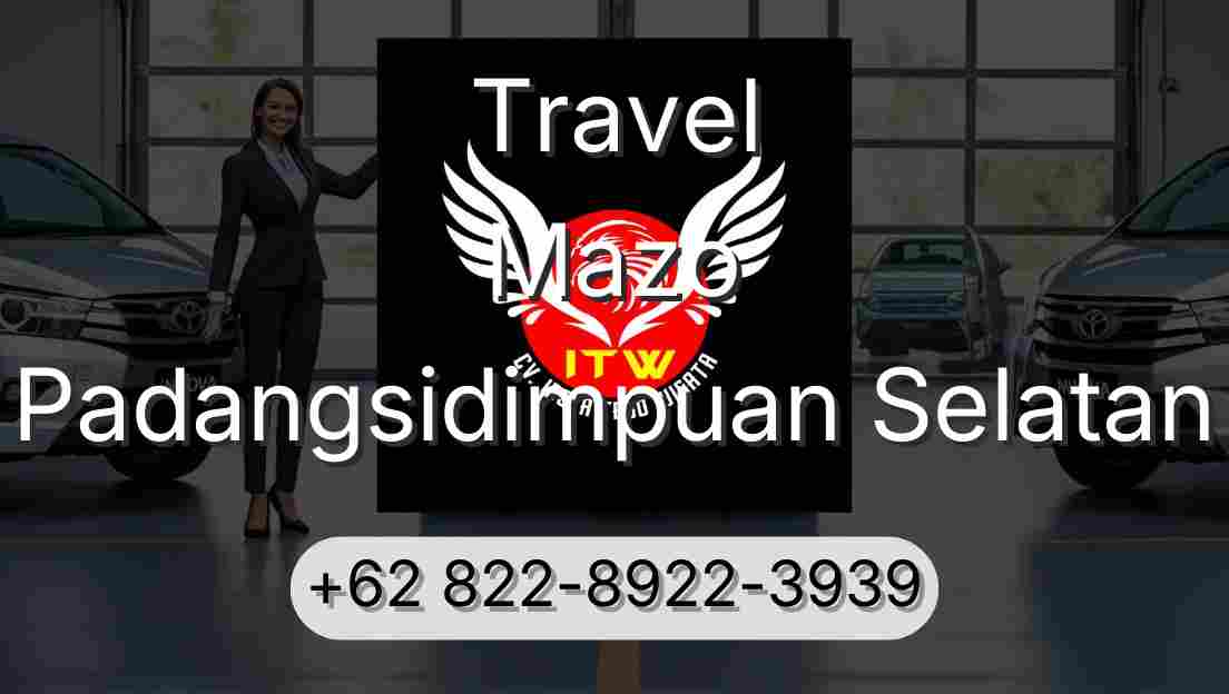 Travel Mazo Padangsidimpuan Selatan