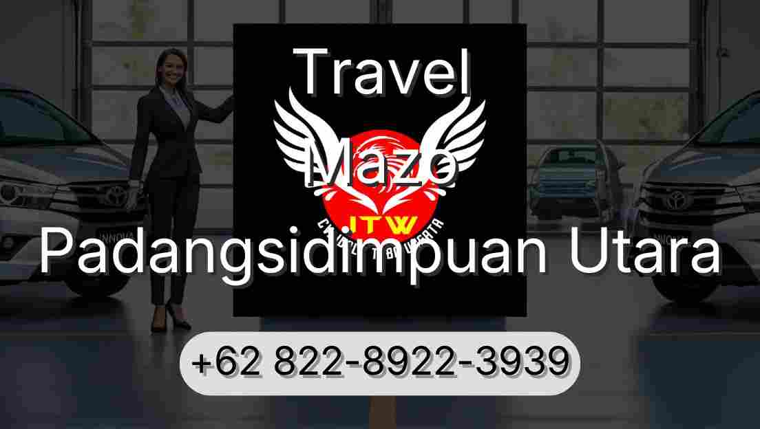 Travel Mazo Padangsidimpuan Utara