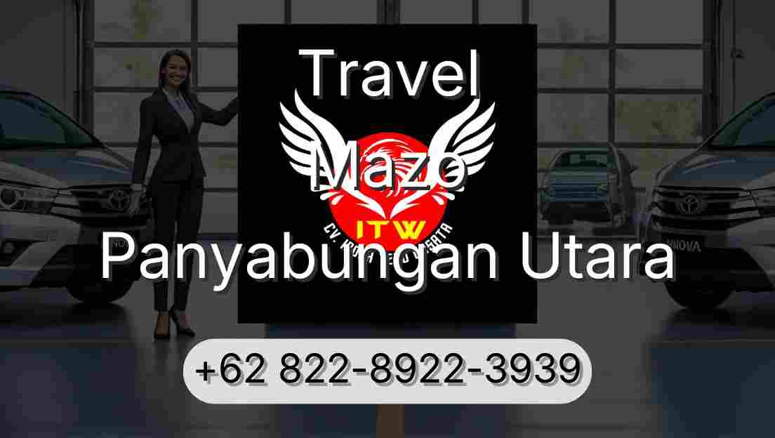 Travel Mazo Panyabungan Utara