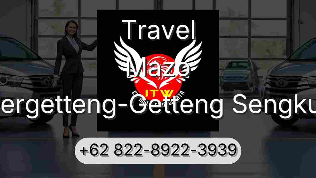 Travel Mazo Pergetteng-Getteng Sengkut