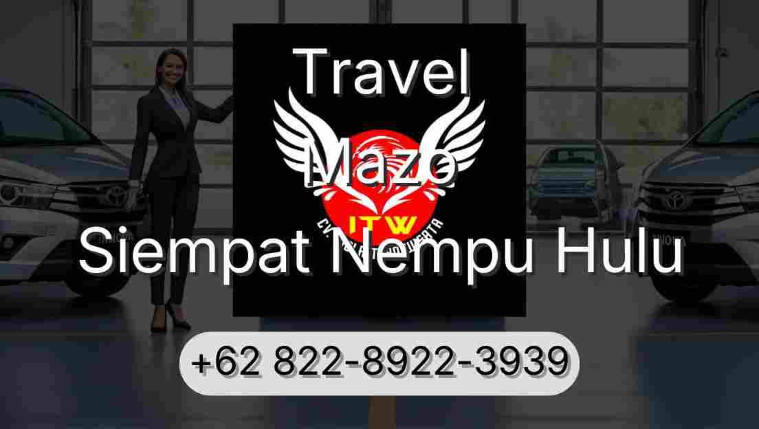 Travel Mazo Siempat Nempu Hulu