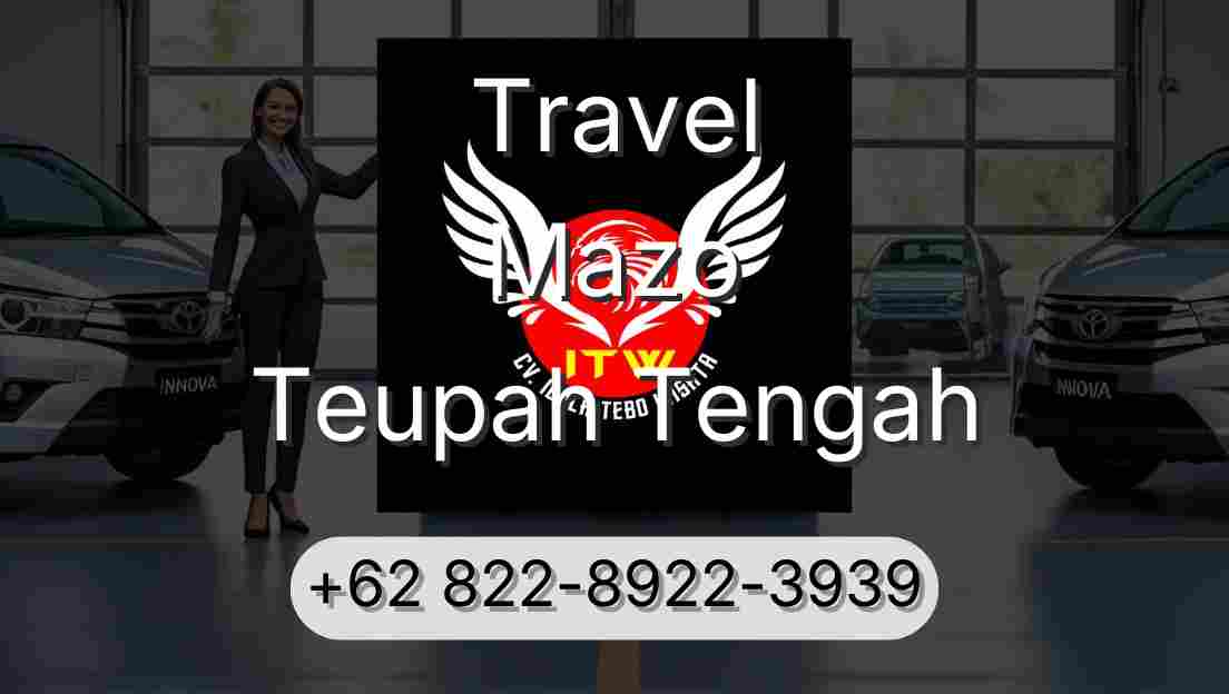 Travel Mazo Teupah Tengah