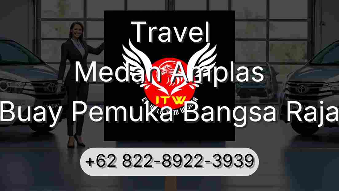 Travel Medan Amplas Buay Pemuka Bangsa Raja