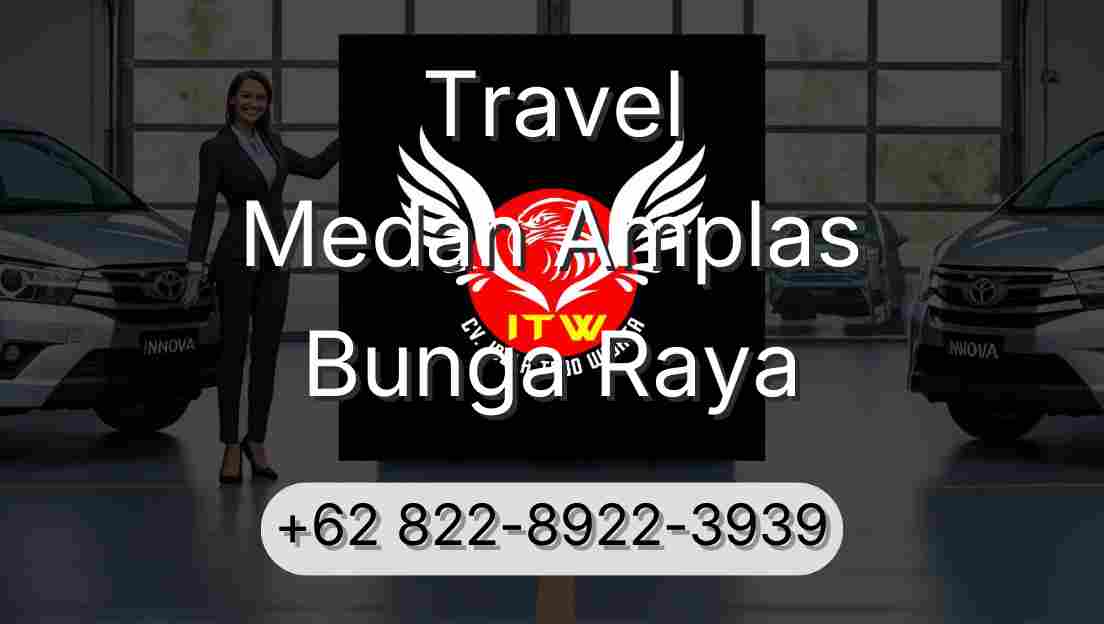 Travel Medan Amplas Bunga Raya