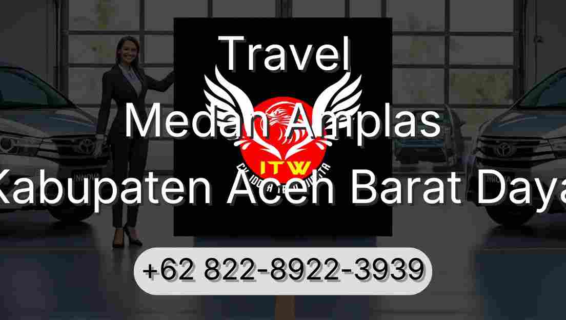 Travel Medan Amplas Kabupaten Aceh Barat Daya