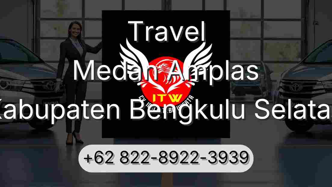 Travel Medan Amplas Kabupaten Bengkulu Selatan