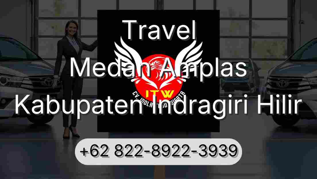 Travel Medan Amplas Kabupaten Indragiri Hilir