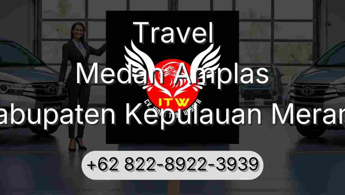 Travel Medan Amplas Kabupaten Kepulauan Meranti