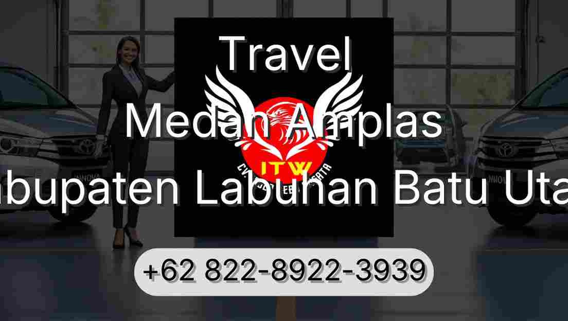 Travel Medan Amplas Kabupaten Labuhan Batu Utara