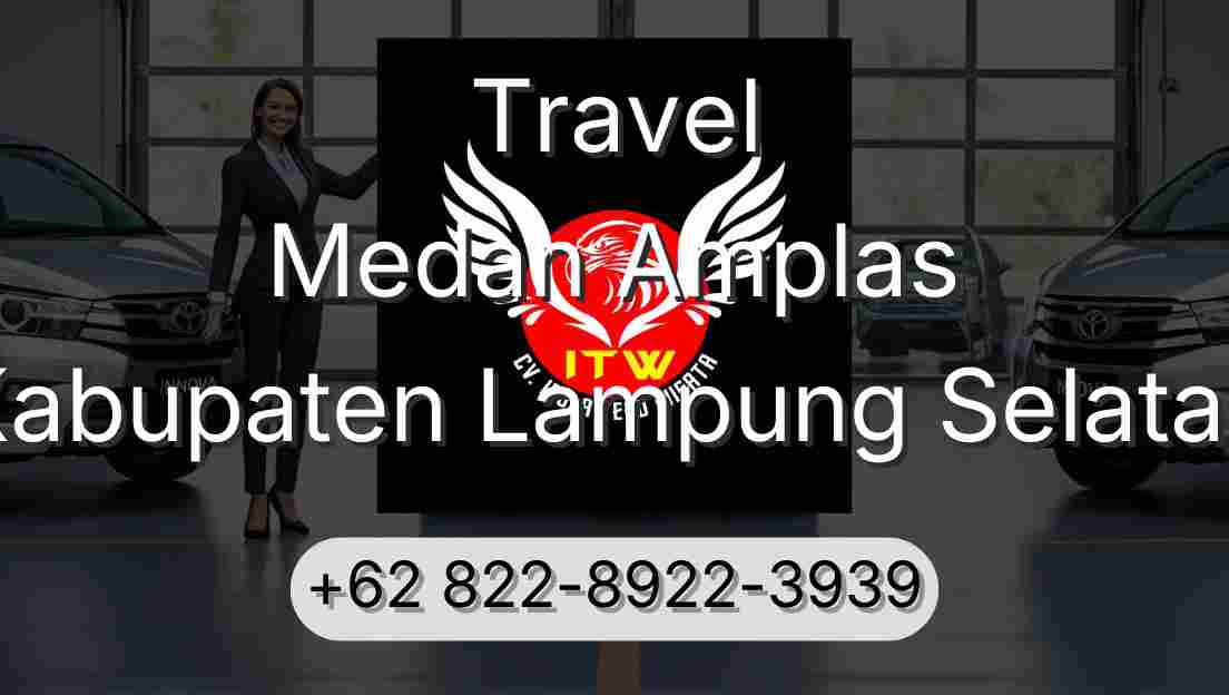 Travel Medan Amplas Kabupaten Lampung Selatan