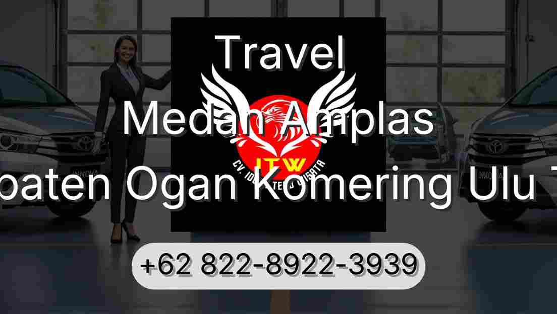 Travel Medan Amplas Kabupaten Ogan Komering Ulu Timur