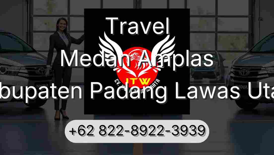 Travel Medan Amplas Kabupaten Padang Lawas Utara