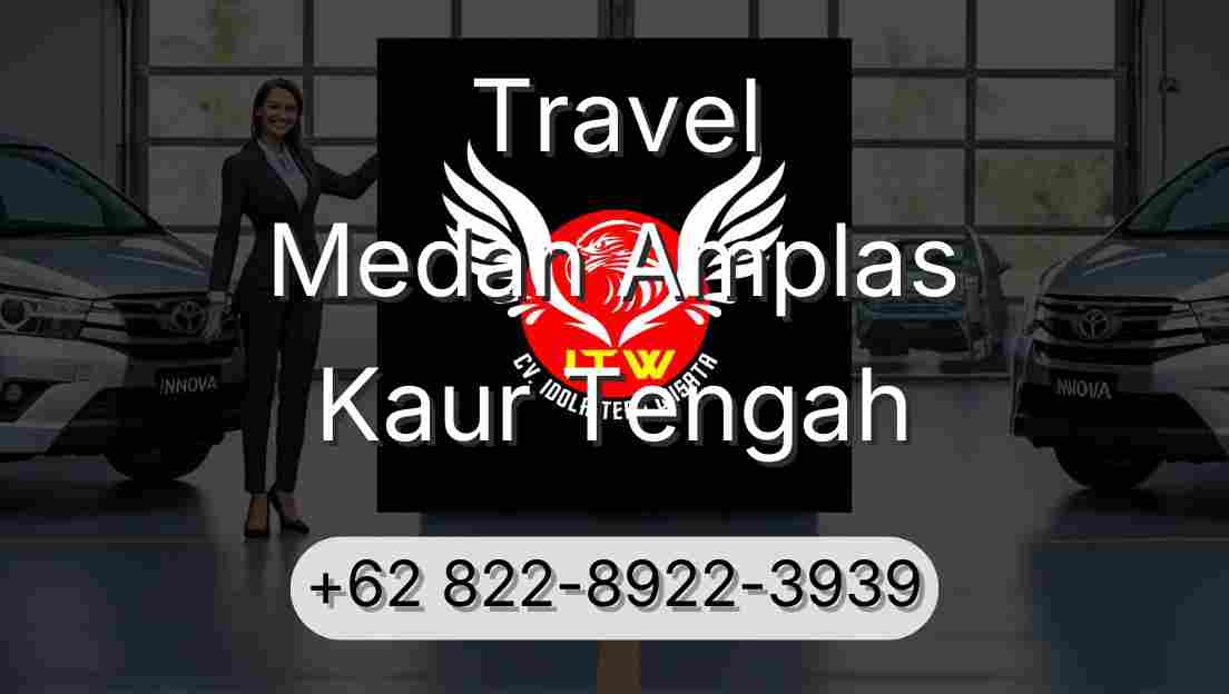 Travel Medan Amplas Kaur Tengah