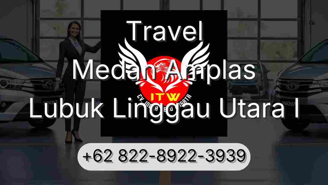 Travel Medan Amplas Lubuk Linggau Utara I
