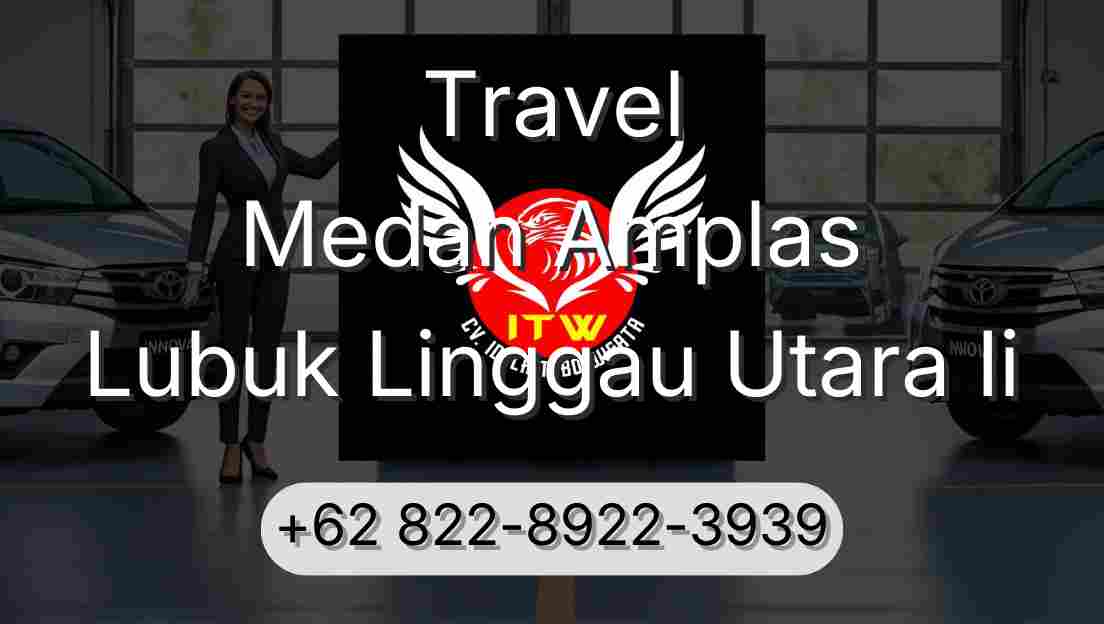 Travel Medan Amplas Lubuk Linggau Utara Ii