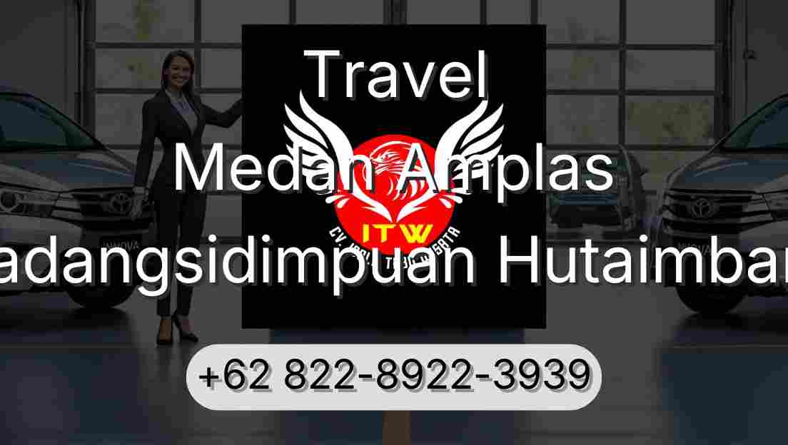 Travel Medan Amplas Padangsidimpuan Hutaimbaru