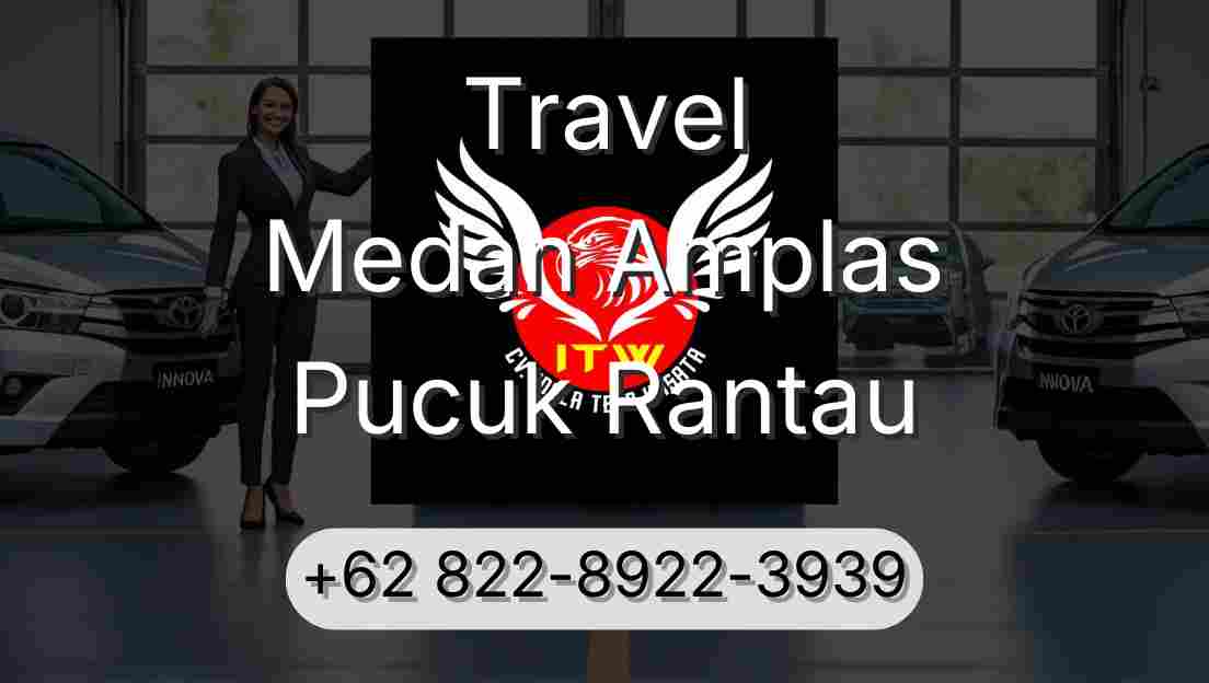 Travel Medan Amplas Pucuk Rantau