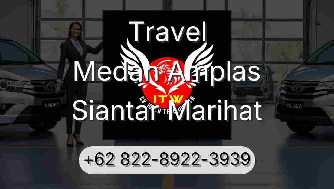 Travel Medan Amplas Siantar Marihat