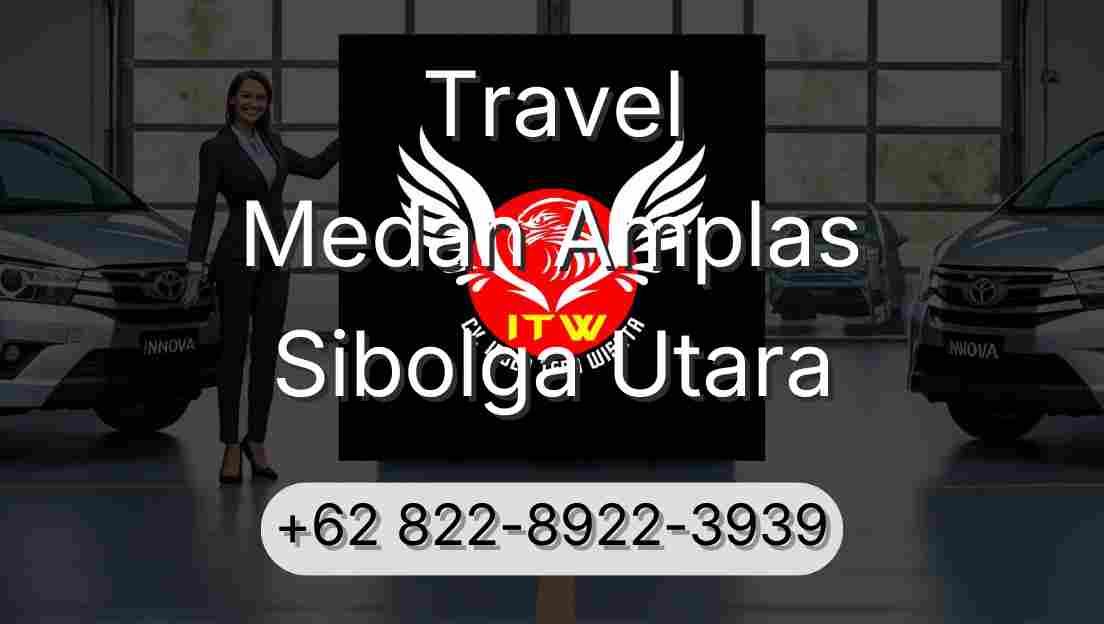 Travel Medan Amplas Sibolga Utara