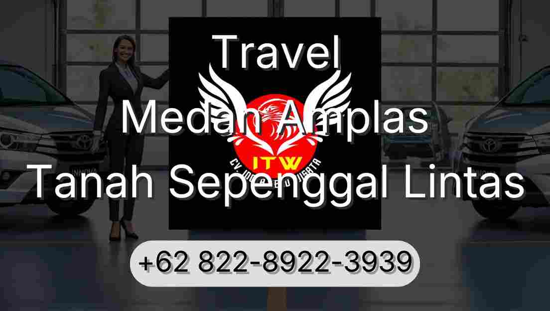 Travel Medan Amplas Tanah Sepenggal Lintas