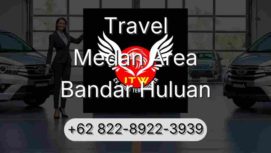 Travel Medan Area Bandar Huluan