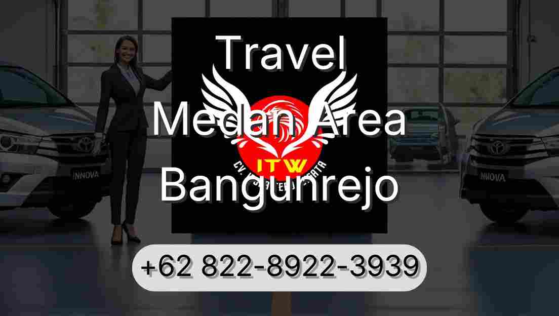 Travel Medan Area Bangunrejo