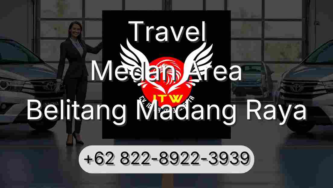 Travel Medan Area Belitang Madang Raya