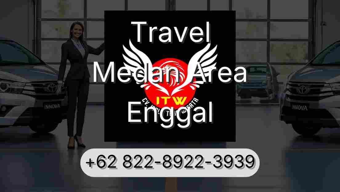 Travel Medan Area Enggal