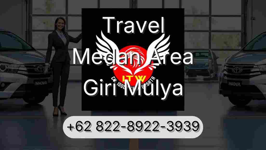 Travel Medan Area Giri Mulya