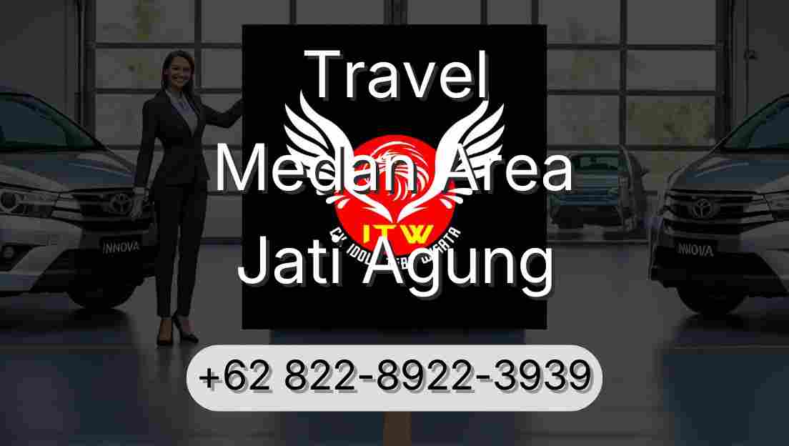 Travel Medan Area Jati Agung