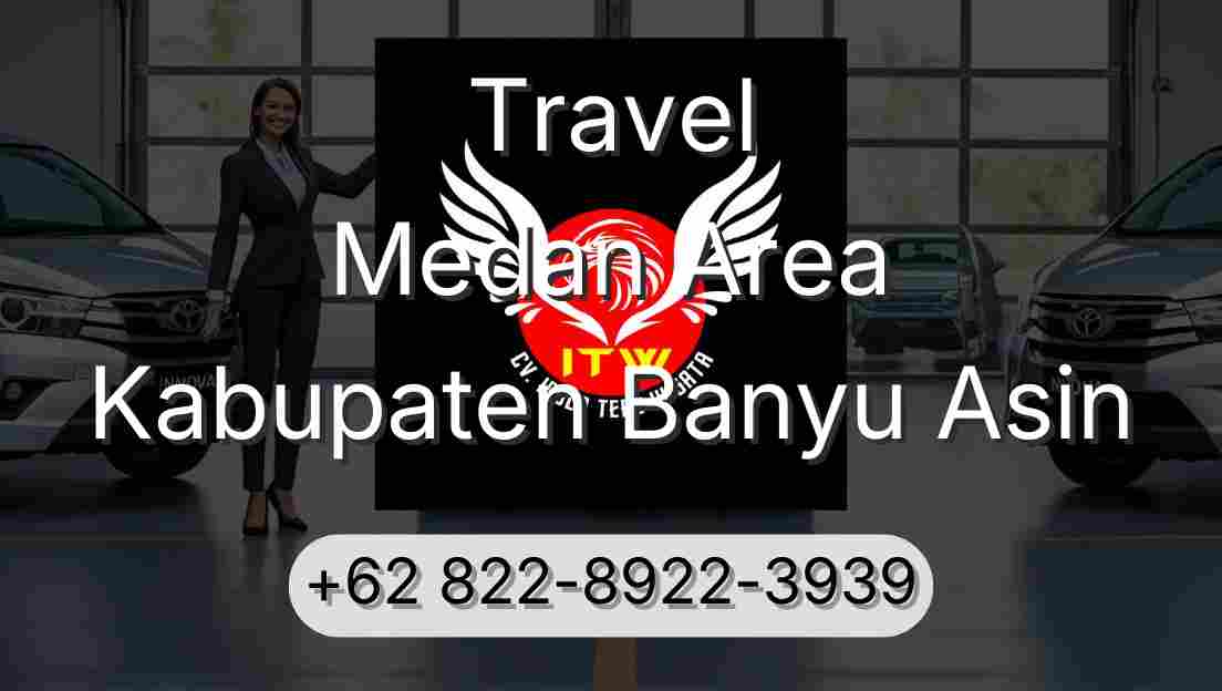Travel Medan Area Kabupaten Banyu Asin