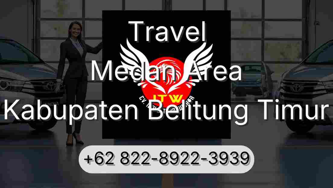 Travel Medan Area Kabupaten Belitung Timur