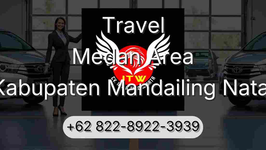 Travel Medan Area Kabupaten Mandailing Natal