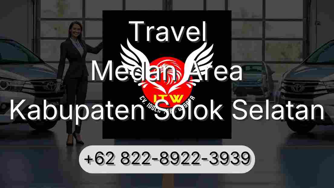 Travel Medan Area Kabupaten Solok Selatan