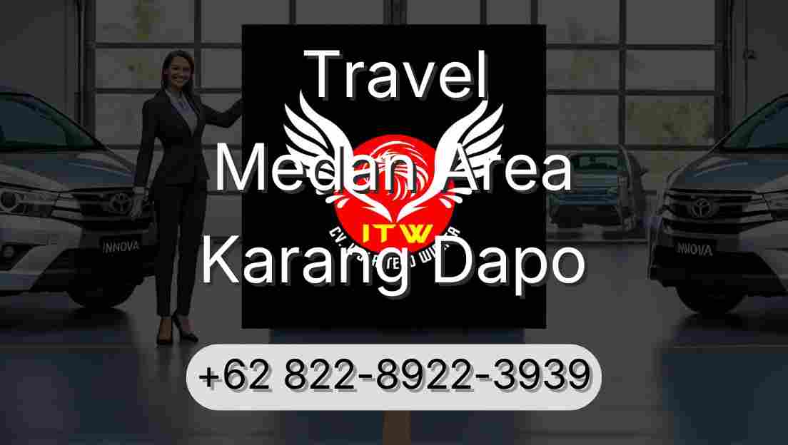 Travel Medan Area Karang Dapo