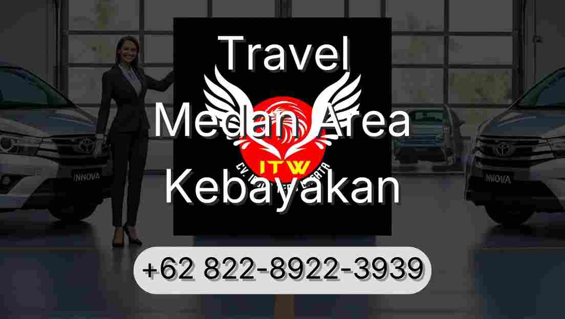 Travel Medan Area Kebayakan