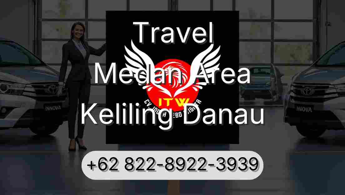 Travel Medan Area Keliling Danau