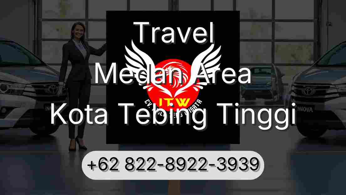 Travel Medan Area Kota Tebing Tinggi