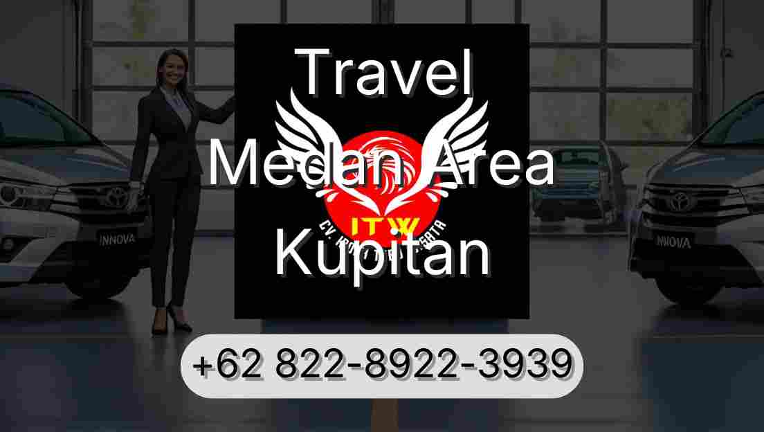 Travel Medan Area Kupitan