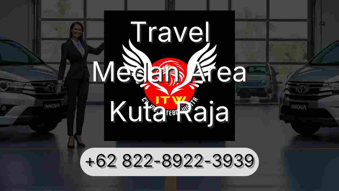 Travel Medan Area Kuta Raja