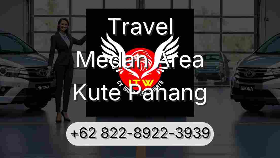 Travel Medan Area Kute Panang