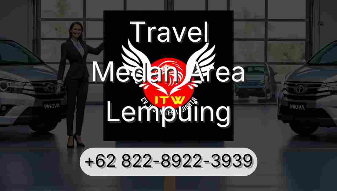 Travel Medan Area Lempuing