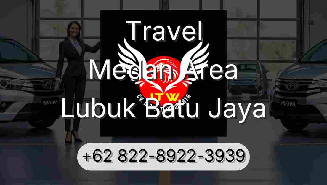 Travel Medan Area Lubuk Batu Jaya