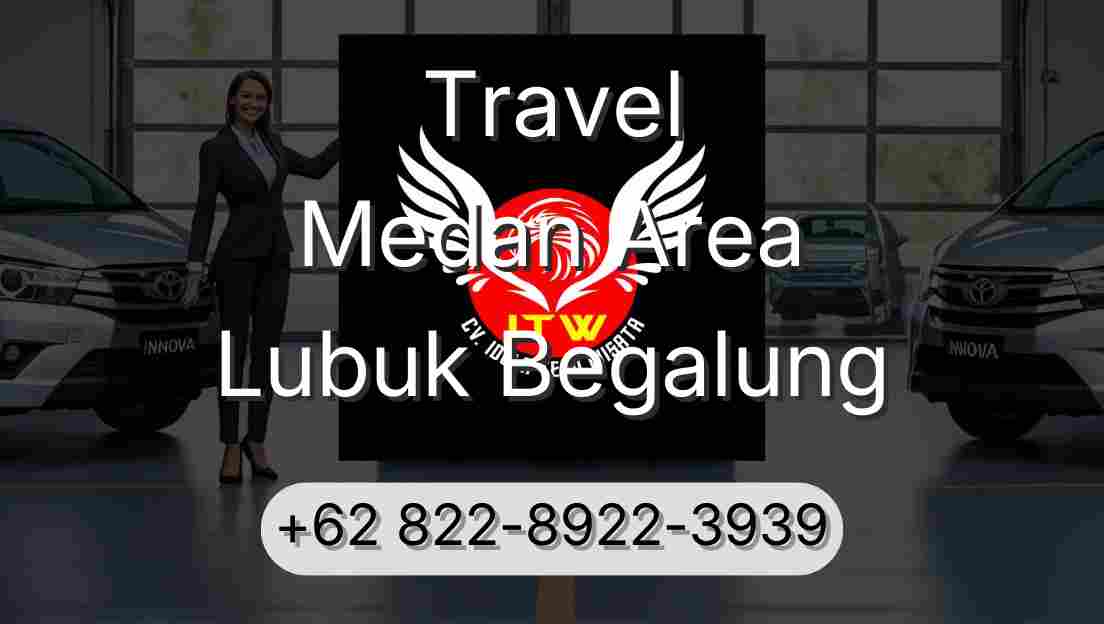 Travel Medan Area Lubuk Begalung