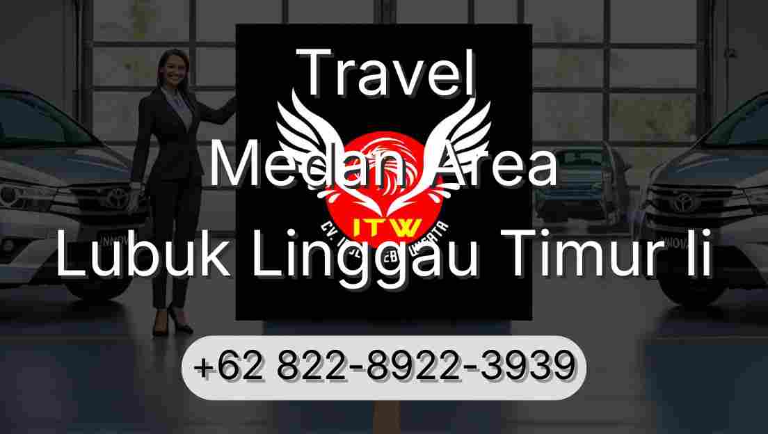Travel Medan Area Lubuk Linggau Timur Ii