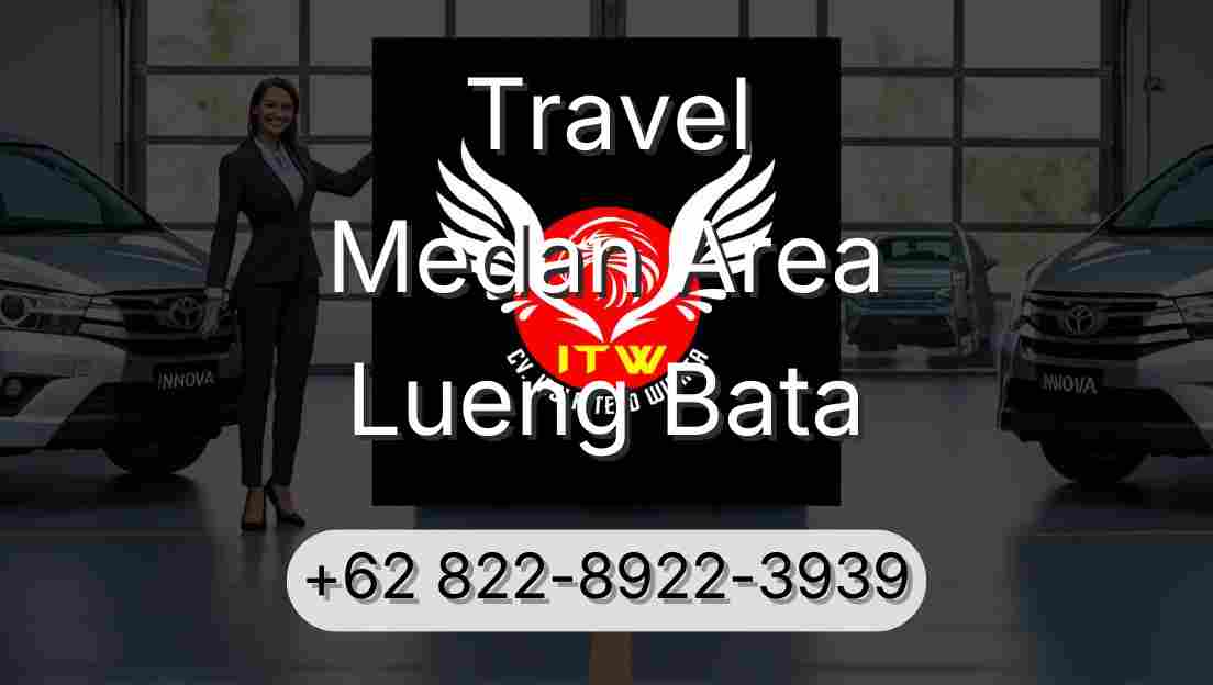 Travel Medan Area Lueng Bata